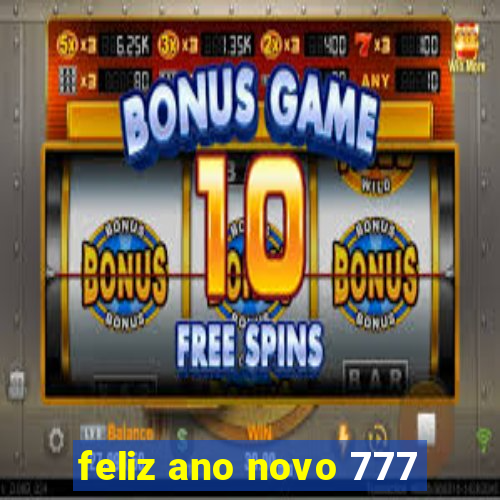 feliz ano novo 777